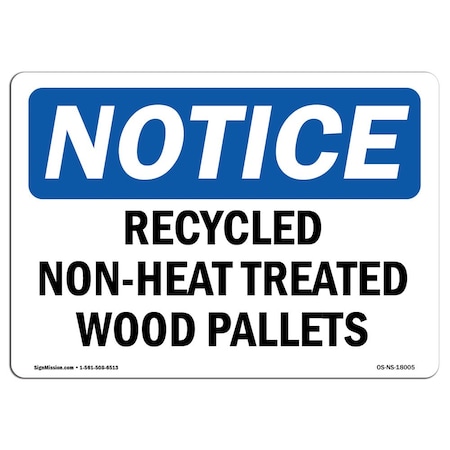 Signmission OSHA Notice Sign, 3.5" Height, Recycled Non-Heat Treated Wood Pallets Sign, Landscape, 10PK OS-NS-D-35-L-18005-10PK